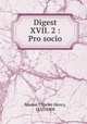 Digest XVII. 2 : Pro socio, Monro, Charles Henry, 1835-1908 