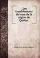 . Les tremblements de terre de la rgion de Qubec, Joseph Clovis Kemler Laflamme 