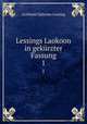 Lessings Laokoon in gekrzter Fassung. 1, Gotthold Ephraim Lessing 