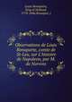 Observations de Louis Bonaparte, comte de St-Leu, sur L`histoire de Napoleon, par M. de Norvins, Louis Bonaparte, King of Holland, 1778-1846,Bousquet, J 