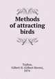 Methods of attracting birds, Trafton, Gilbert H. (Gilbert Haven), 1874- 
