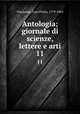 Antologia; giornale di scienze, lettere e arti. 11, Vieusseux, Gian Pietro, 1779-1863 