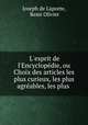 L`esprit de l`Encyclopdie, ou Choix des articles les plus curieux, les plus agrables, les plus ., Joseph de Laporte, Remi Olivier 