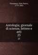 Antologia; giornale di scienze, lettere e arti. 25, Vieusseux, Gian Pietro, 1779-1863 