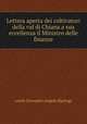 Lettera aperta dei coltivatori della val di Chiana a sua eccellenza il Ministro delle finanze, conte Giovanni Angelo Bastogi 