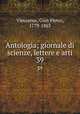 Antologia; giornale di scienze, lettere e arti. 39, Vieusseux, Gian Pietro, 1779-1863 