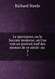 Le spectateur, ou le Socrate moderne, o l`on voit un portrait naf des moeurs de ce sicle: ou .. 3, Steele, Richard, Sir, 1672-1729 
