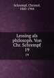 Lessing als philosoph. Von Chr. Schrempf. 19, Schrempf, Christof, 1860-1944 
