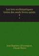 Les loix ecclsiastiques tires des seuls livres saints. 4, Jean Baptiste ] [Fromageot, Claude Morin 