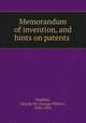 Memorandum of invention, and hints on patents, Hopkins, George M. (George Milton), 1842-1902 