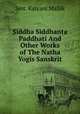 Siddha Siddhanta Paddhati And Other Works of The Natha Yogis Sanskrit, Smt. Kalyani Mallik 