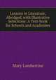 Lessons in Literature, Abridged, with Illustrative Selections: A Text-book for Schools and Academies, Mary Lambertine 