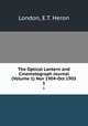 The Optical Lantern and Cinematograph Journal (Volume 1) Nov 1904-Oct 1905. 1, London, E.T. Heron 