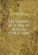 Les finances de la ville de Paris de 1798 a 1900, Cadoux, Gaston, 1857-1912. [from old catalog] 