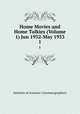 Home Movies and Home Talkies (Volume 1) Jun 1932-May 1933. 1, Institute of Amateur Cinematographers 