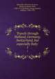 Travels through Holland, Germany, Switzerland, but especially Italy:. 1, Blainville, Monsieur de,Soyer, Daniel,Lockman, John, 1698-1771,Turnbull, George,Guthrie, William, 1708-1770 