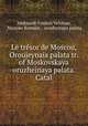Le trsor de Moscou, Oroujeynaia palata tr. of Moskovskaya oruzheinaya palata. Catal, Aleksandr Fomich Veltman, Moscow Kremlin , oruzheinaya palata 