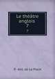 Le thtre anglois .. 7, P. -Ant. de La Place 