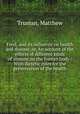 Food, and its influence on health and disease, or, An account of the effects of different kinds of aliment on the human body : With dietetic rules for the preservation of the health, Truman, Matthew 