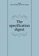 The specification digest, Moses, Percival Robert. [from old catalog] 