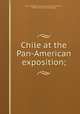 Chile at the Pan-American exposition;, 