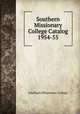 Southern Missionary College Catalog 1954-55, Southern MIssionary College 