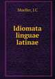 Idiomata linguae latinae, Mueller, J.C 