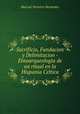 Sacrificio, Fundacion y Delimitacion - Etnoarqueologia de un ritual en la Hispania Celtica, Marcial Tenreiro-Bermudez 