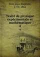Trait de physique exprimentale et mathmatique. 4, Biot, Jean-Baptiste, 1774-1862 