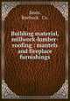 Building material, millwork-lumber-roofing : mantels and fireplace furnishings, Sears, Roebuck & Co. 