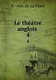Le thtre anglois .. 4, P. -Ant. de La Place 