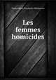 Les femmes homicides, 