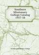 Southern Missionary College Catalog 1957-58, Southern MIssionary College 