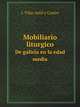 Mobiliario liturgico. De galicia en la edad media, J. Villa-Amil y Castro 