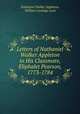 Letters of Nathaniel Walker Appleton to His Classmate, Eliphalet Pearson, 1773-1784, Nathaniel Walker Appleton, William Coolidge Lane 