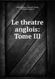 Le theatre anglois: Tome III., John Hughes, Edward Young, William Congreve 