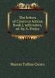 The letters of Cicero to Atticus Book i, with notes, ed. by A. Pretor, Cicero 
