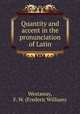 Quantity and accent in the pronunciation of Latin, Westaway, F. W. (Frederic William) 