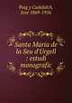 Santa Maria de la Seu d`Urgell : estudi monografic, 