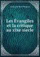 Les vangiles et la critique au xixe siecle, 