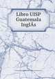 Libro UISP Guatemala Ingls, 