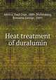 Heat treatment of duralumin, Merica, Paul Dyer, 1889-,Waltenberg, Romaine George, 1889- 