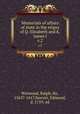 Memorials of affairs of state in the reigns of Q. Elizabeth and K. James I.. v.2, Winwood, Ralph, Sir, 1563?-1617,Sawyer, Edmund, d. 1759, ed 