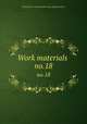 Work materials .. no.18, United States. National Recovery Administration 