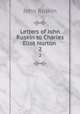 Letters of John Ruskin to Charles Eliot Norton .. 2, Рескин 
