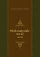 Work materials .. no.32, United States. National Recovery Administration 