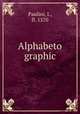 Alphabeto graphic, Paulini, I., fl. 1570 