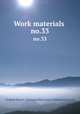 Work materials .. no.33, United States. National Recovery Administration 