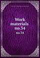 Work materials .. no.34, United States. National Recovery Administration 