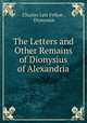 The Letters and Other Remains of Dionysius of Alexandria, Charles Lett Feltoe , Dionysius 